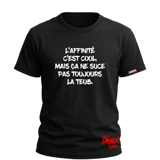 Tshirt L'affinite c'est cool (SuceTeub) [DANIX CENSORED]